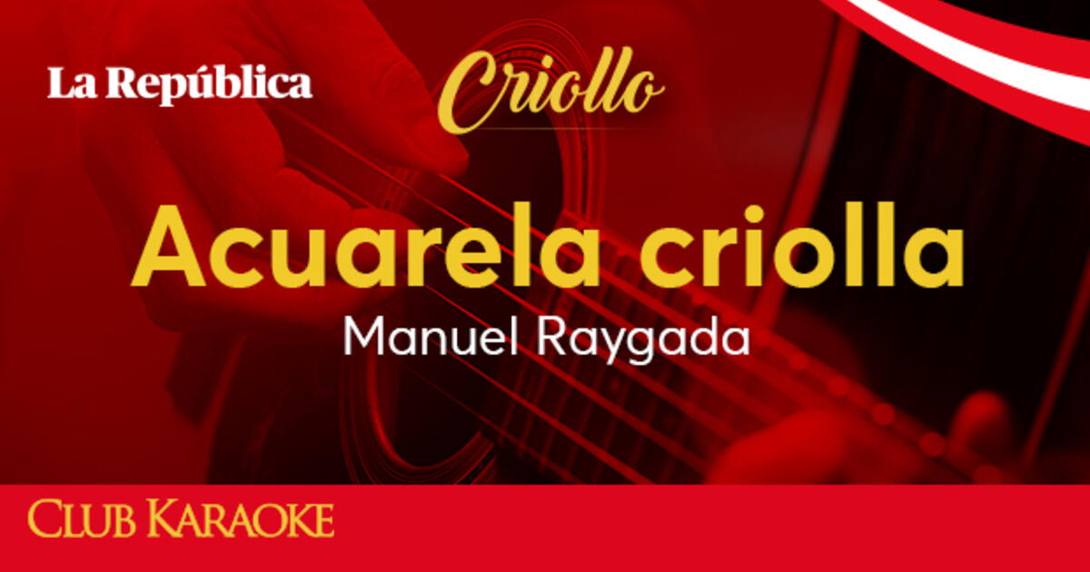 Acuarela Criolla Canci N De Manuel Raygada Undefined La Rep Blica