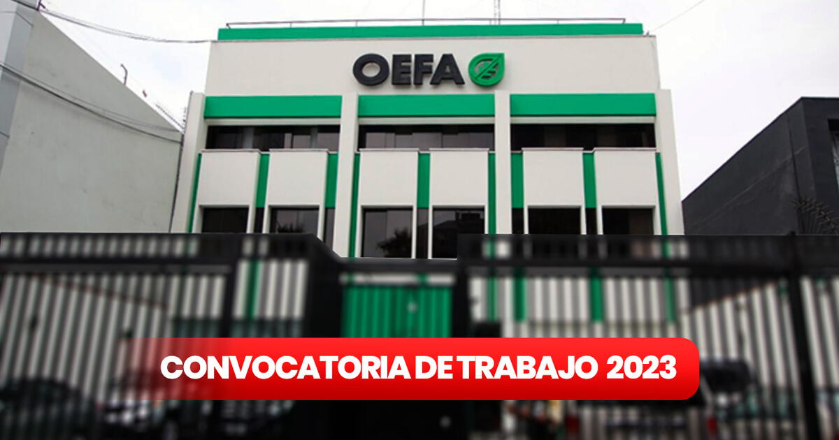 Convocatoria Oefa Ofrece Empleos Con Sueldos De Hasta