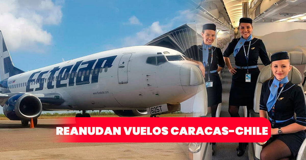 Reanudan vuelos Caracas Chile desde cuándo se podrá volar y qué precio