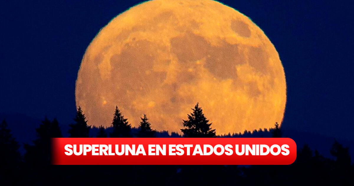 Luna Llena Agosto A Qu Hora Y C Mo Ver La Superluna En Estados