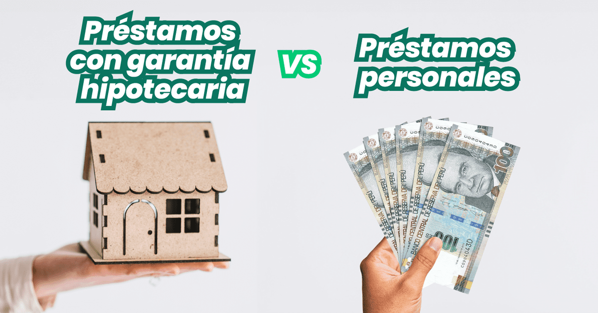 Préstamos con garantía hipotecaria vs Préstamos personales Cuál elegir