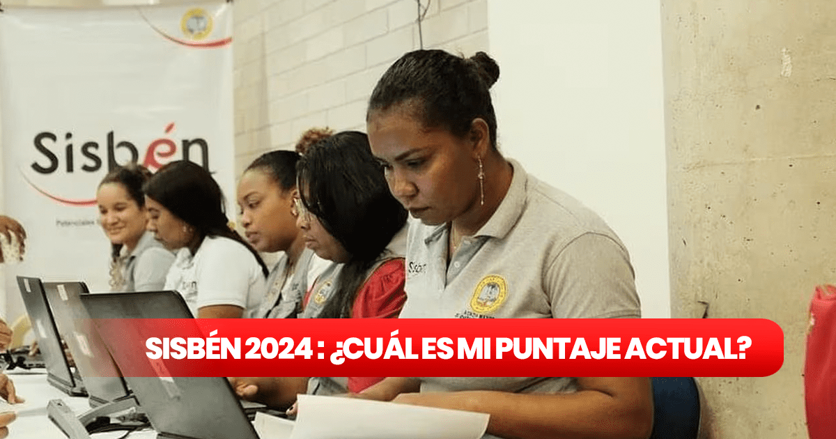 Sisben Puntaje Consulta actualizada del Sisbén 2024 Averigua tu