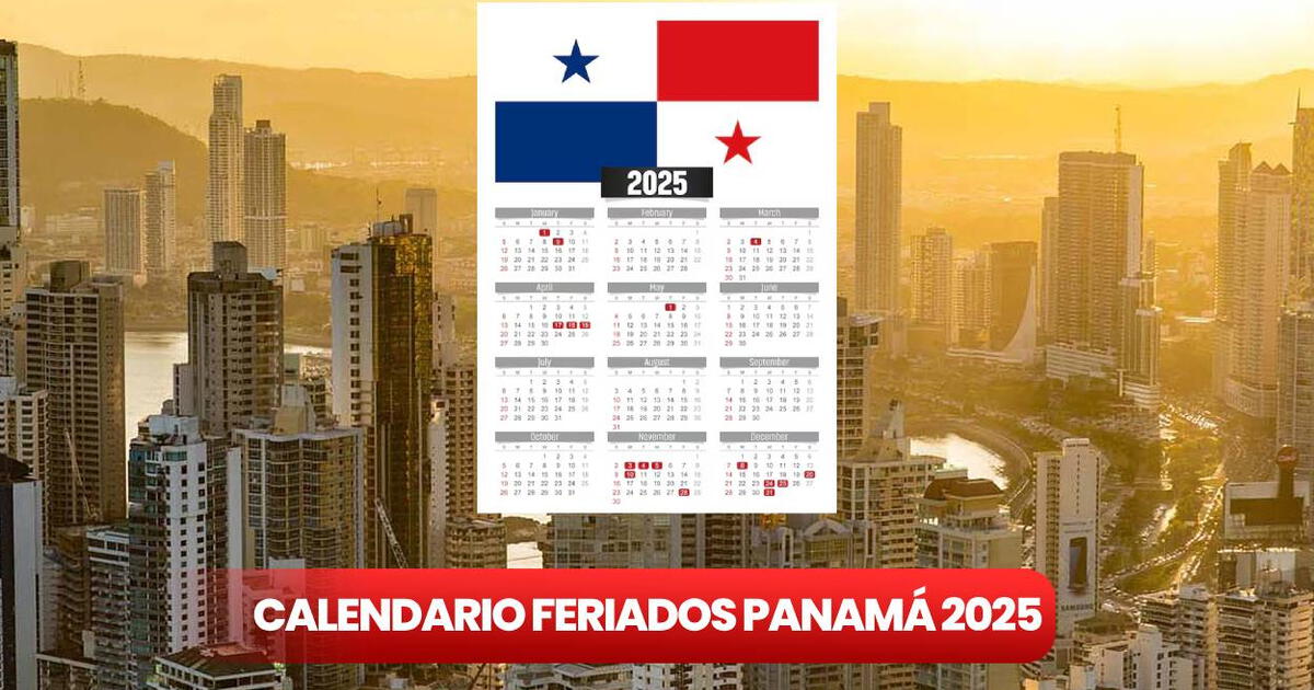 Atención Calendario de feriados en Panamá 2025 días festivos no