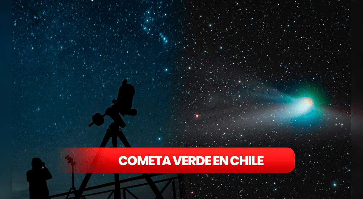 Chile Cometa verde 2023 A que hora se podrá ver el cometa verde en