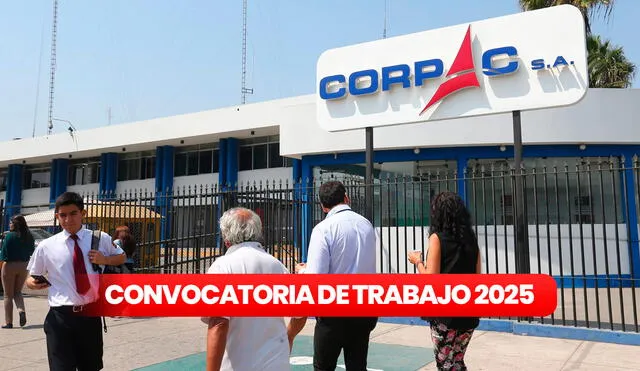 Corpac Ofrece Convocatoria De Trabajo En Febrero De 2025 Con Sueldos De