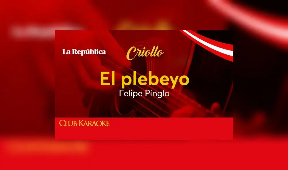 El plebeyo, canción de Felipe Pinglo