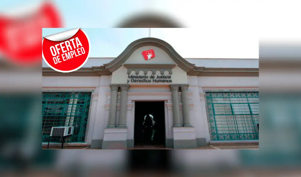 Ofertas de trabajo: Minjus ofrece puestos con sueldos de hasta S/ 12.000