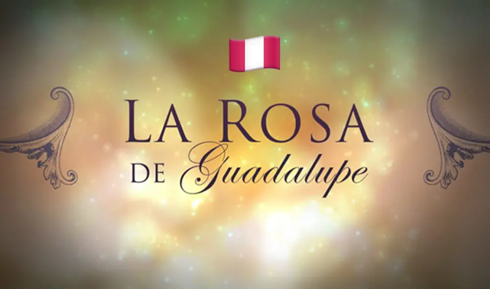 La Rosa de Guadalupe Perú se transmitirá por América. La Rosa de Guadalupe Perú se transmitirá por América.