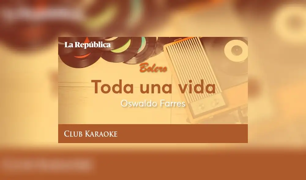 Toda una vida, canción de Oswaldo Farres Toda una vida, canción de Oswaldo Farres