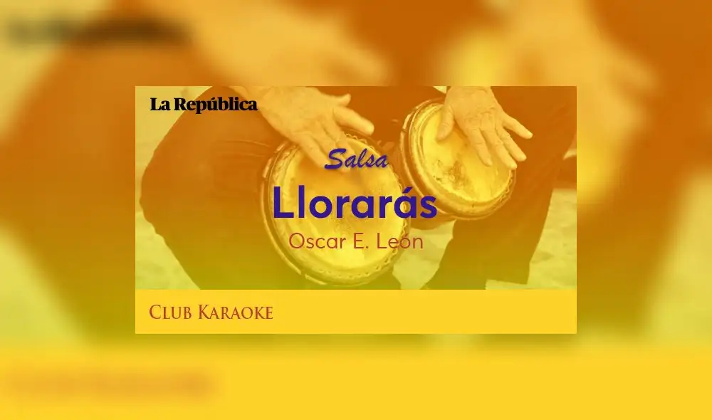 Llorarás, canción de Oscar E. León