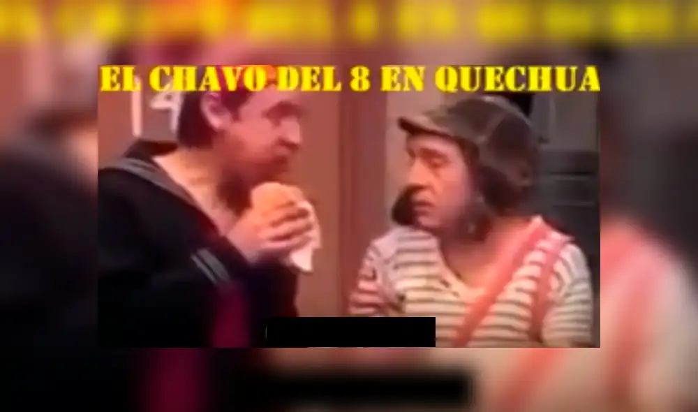 YouTube viral: ¿Capítulo de 'El Chavo del Ocho' se grabó en quechua? Imágenes sorprenden a miles