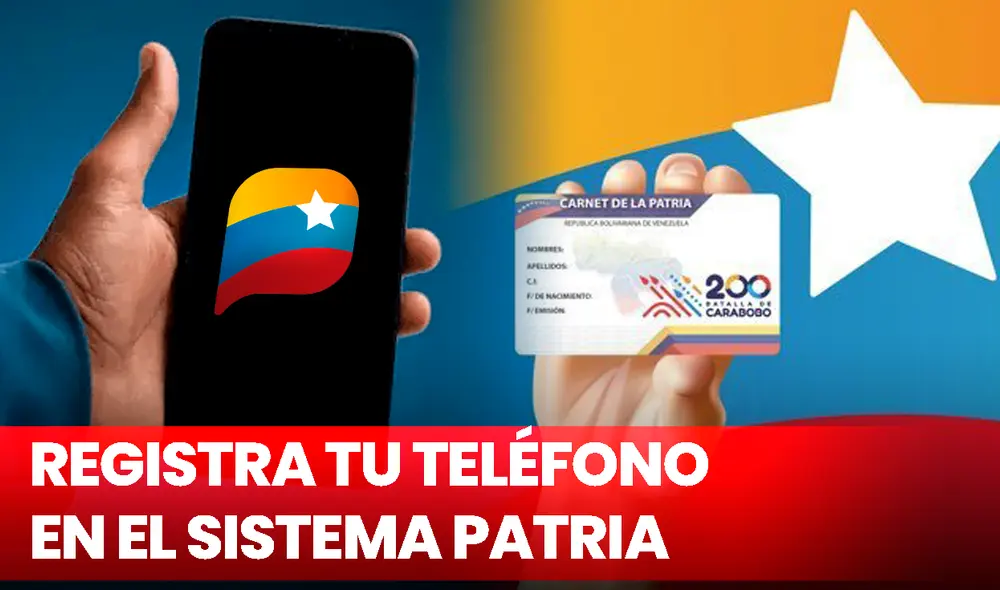 Puedes registrar, modificar y certificar tu teléfono en el Sistema Patria sin necesidad de salir de casa. Foto: composición de  Fabrizio Oviedo/LR/Freepik/Sistema Patria/Carnet de la Patria