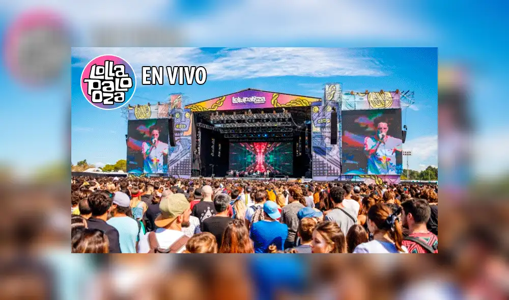 Lollapalooza 2019 EN VIVO en Chile y Argentina: Sigue el minuto a minuto del festival de música