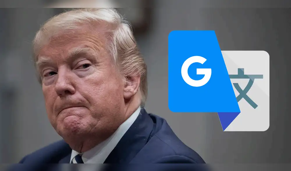 Google Traductor: Si escribes "Trump" te aparecerá un hilarante resultado