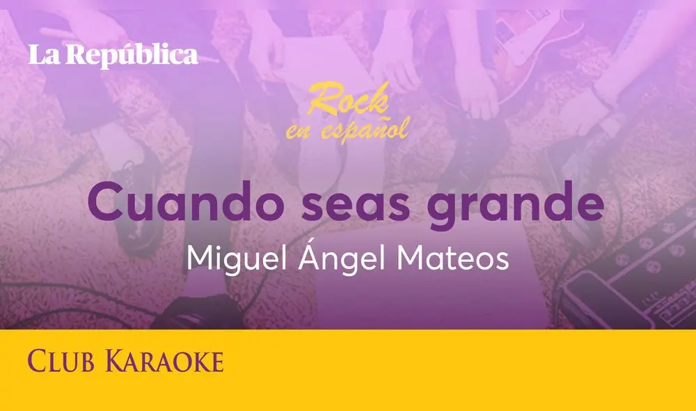 Cuando seas grande, canción de Miguel Ángel Mateos
