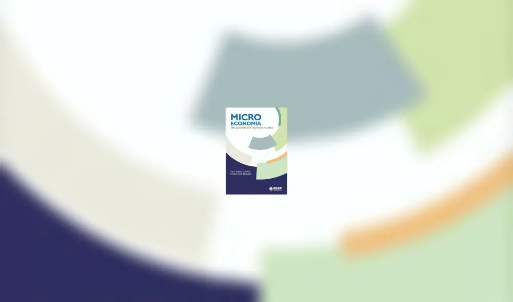 Microeconomía: una guía básica con ejercicios de Karin Talavera y Daniel Cortez. La presentación será el martes 23 de julio a las 5:00 p. m. en el auditorio Abraham Valdelomar. Organiza la Universidad ESAN.