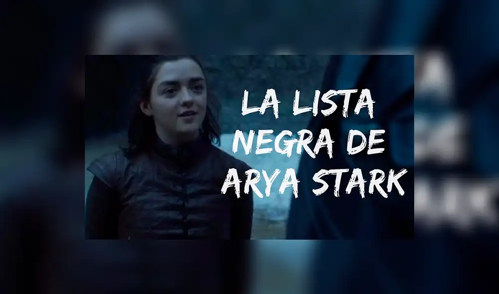 Game of Thrones: ¿Quiénes siguen vivos de la lista de Arya Stark? [VIDEO]