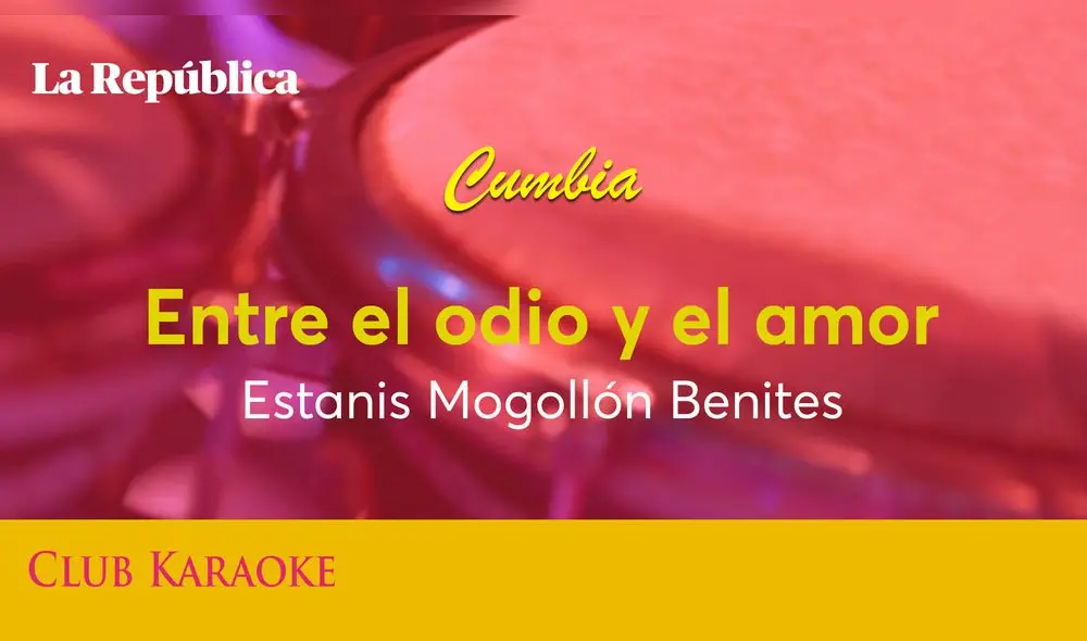 Entre el odio y el amor, canción de Estanis Mogollón Benites Entre el odio y el amor, canción de Estanis Mogollón Benites