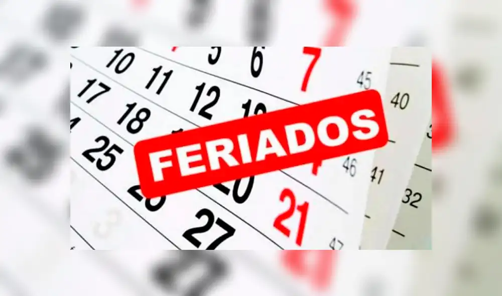 Feriados 2019 Perú: Este año habrán fines de semana largos por días no laborables