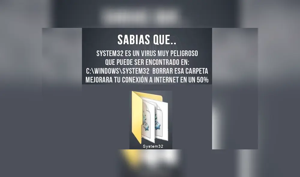 Miles de imágenes han "recomendado" por años eliminar la carpeta System 32 de tu computadora, pero en realidad se trata de una cruel broma.