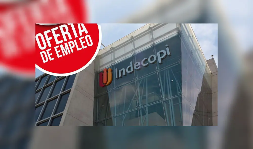 Ofertas de trabajo: Indecopi ofrece puestos con sueldos de hasta S/ 13.000