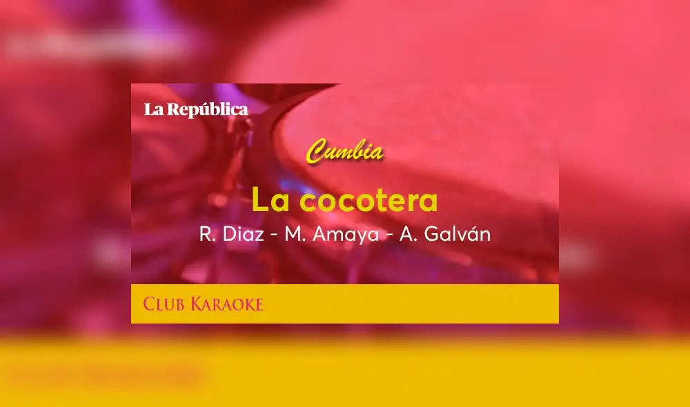 La cocotera, canción de R. Diaz - M. Amaya - A. Galván