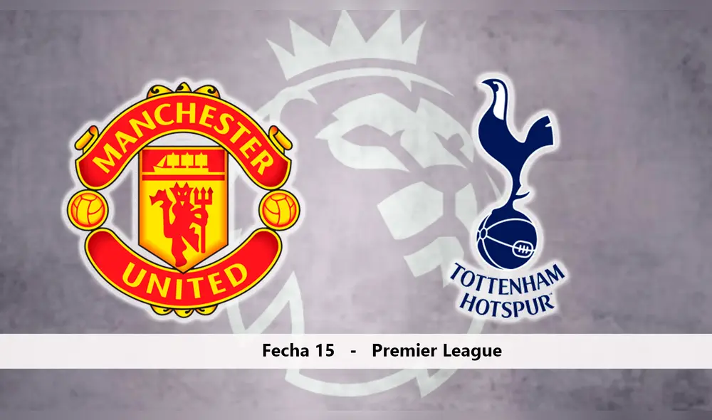 Manchester United vs Tottenham EN VIVO por la fecha 15 de la Premier League.