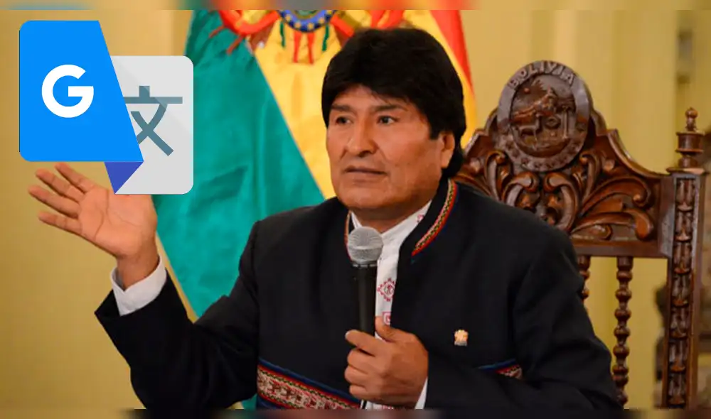 Google Translate: polémico resultado al escribir Evo Morales Google Traductor sorprende al mundo [FOTOS]
