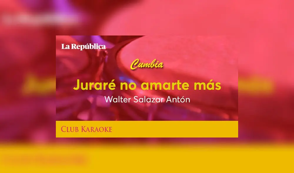 Juraré no amarte más, canción de Walter Salazar Antón