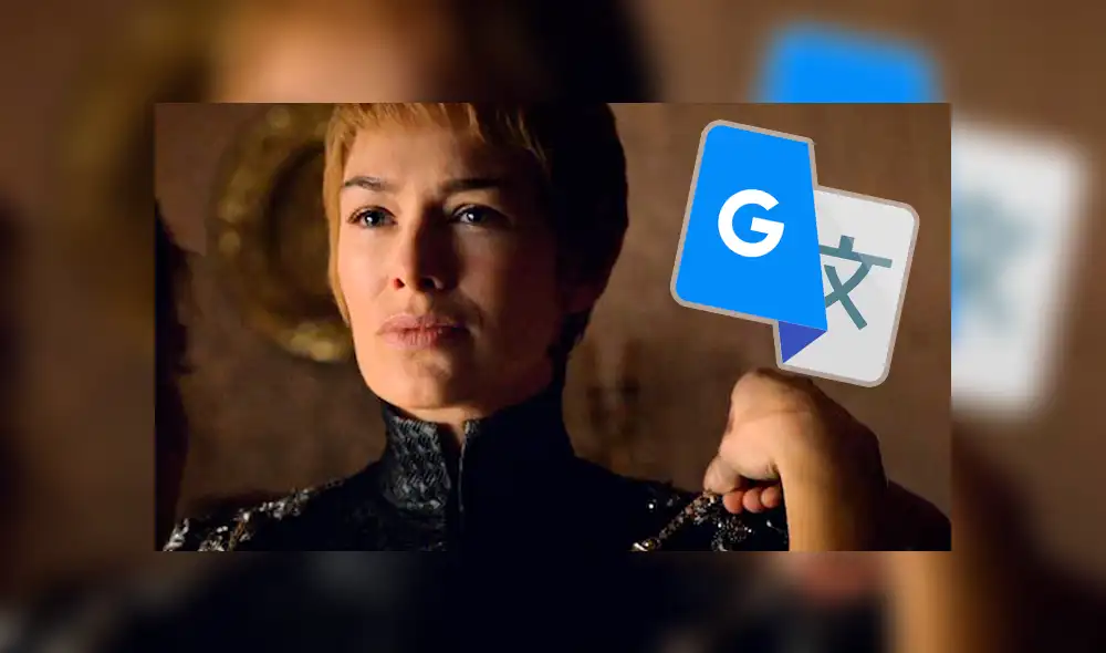 GOT: Google Translate lo vuelve a hacer y ahora humilla a Cersei Lannister [FOTOS]
