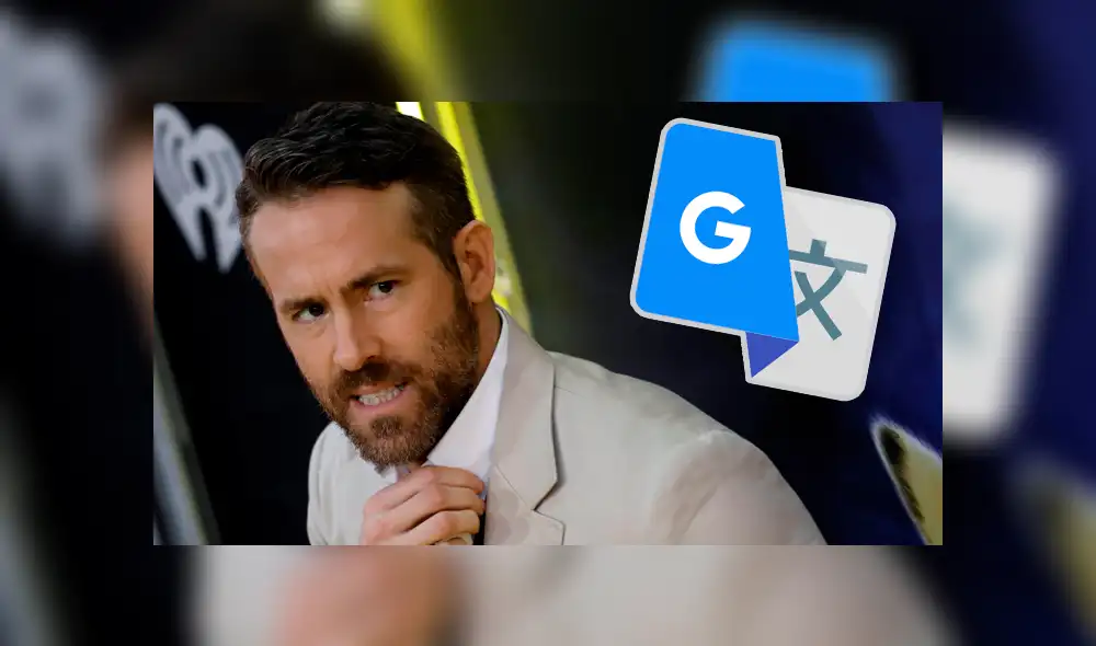 Google Translate: Coloca ‘Ryan Reynolds’ en el traductor y mensaje oculto desconcierta a fans [FOTOS]