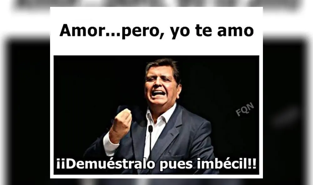 Facebook: “Demuéstrenlo pues, imbéciles” de Alan García generan memes y estos son los mejores [FOTOS]