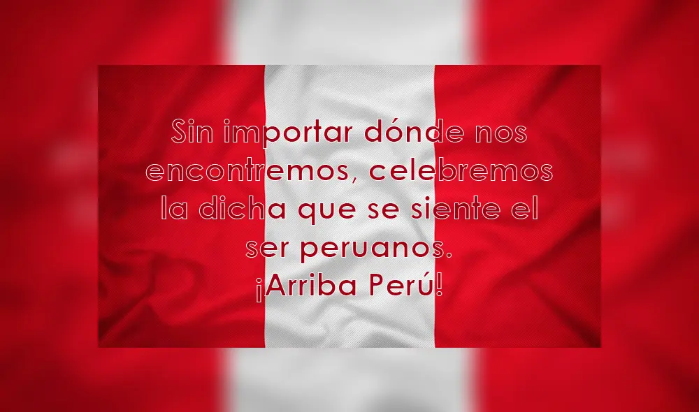 Fiestas Patrias 2021: las mejores frases para compartir por el Bicentenario del Perú Fiestas Patrias 2021: las mejores frases para compartir por el Bicentenario del Perú
