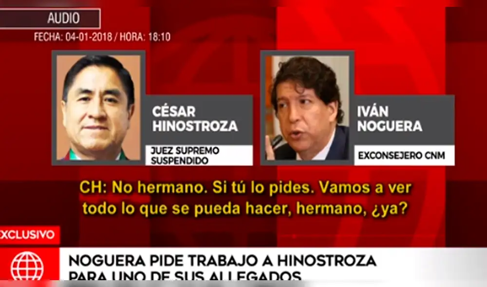 Iván Noguera pidió trabajo a César Hinostroza para un recomendado [VIDEO]