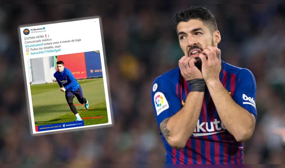 Luis Suárez será baja en Barcelona por cuatro meses.