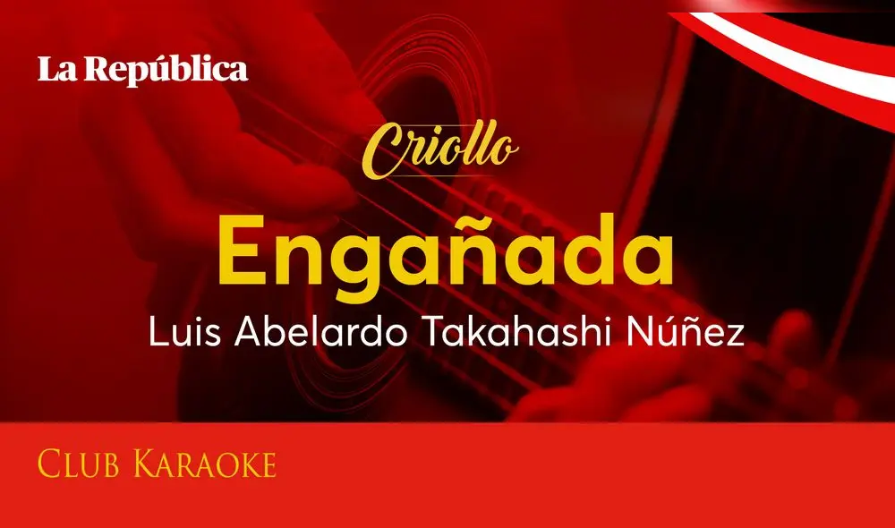 Engañada, canción de Luis Abelardo Takahashi Núñez Engañada, canción de Luis Abelardo Takahashi Núñez