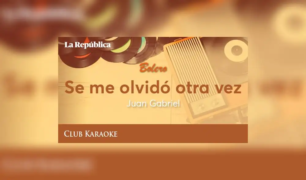 Se me olvidó otra vez, canción de Juan Gabriel
