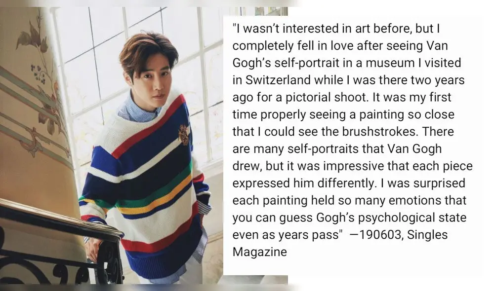 Suho: en una entrevista mencionó los autoretratos de Vincent Van Gogh y cómo eran capaces de expresar las emociones del artista.
