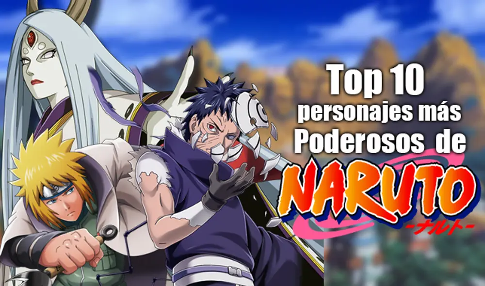 Estos son los 10 personajes más poderosos del universo de Naruto