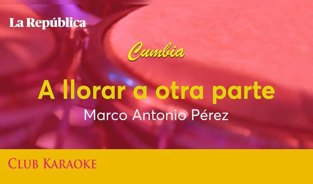 A llorar a otra parte, canción de Marco Antonio Pérez A llorar a otra parte, canción de Marco Antonio Pérez
