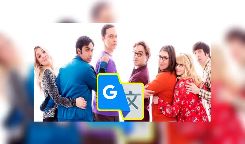 Google Traductor: Comedia 'The Big Bang Theory' es 'troleada' por aplicación e indigna a sus fans [FOTOS]