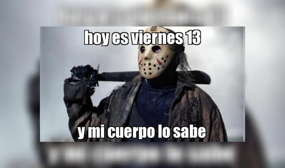 Divertidos memes de Viernes 13 invaden las redes sociales en este día de ‘mala suerte’ 