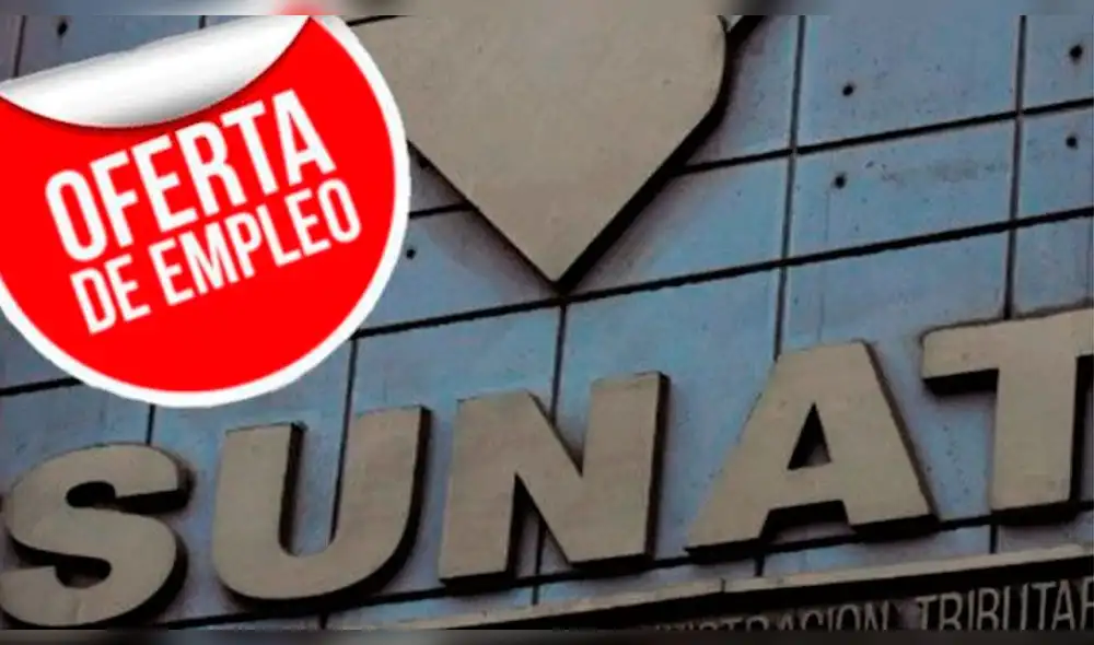 Ofertas de trabajo: Sunat ofrece 45 puestos con sueldos de hasta S/ 9 mil