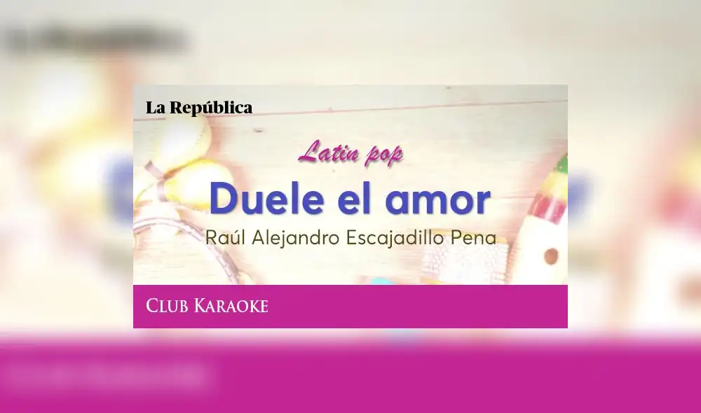 Duele el amor, canción de Raúl Alejandro Escajadillo Pena Duele el amor, canción de Raúl Alejandro Escajadillo Pena