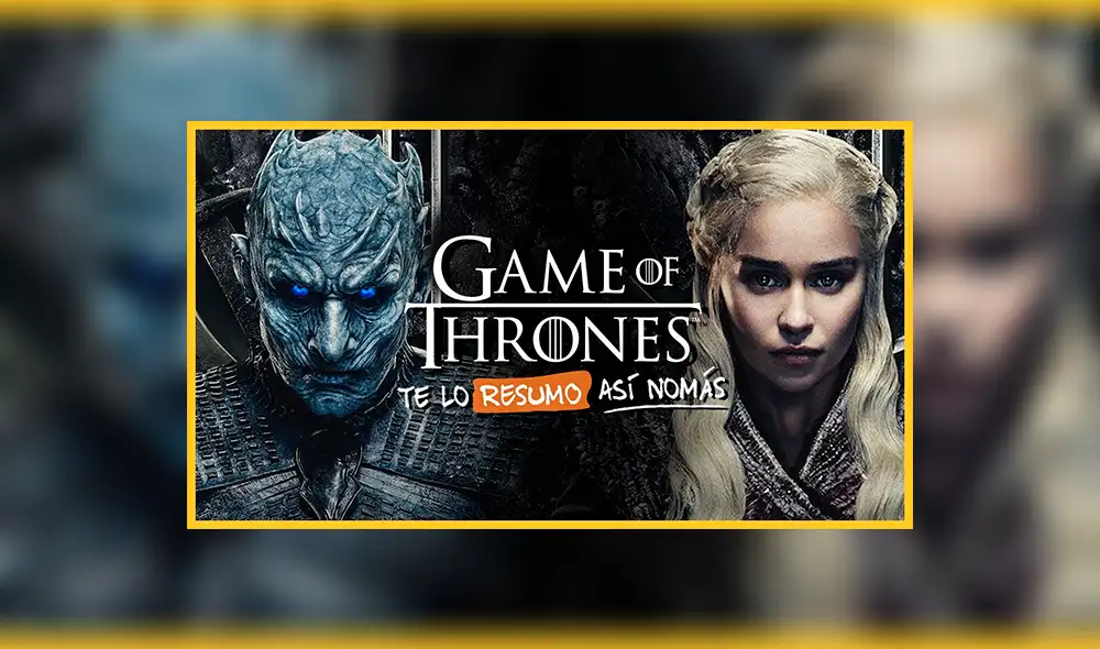 Game of Thrones: 'Te lo resumo' llegó al rescate de los que no han visto la serie
