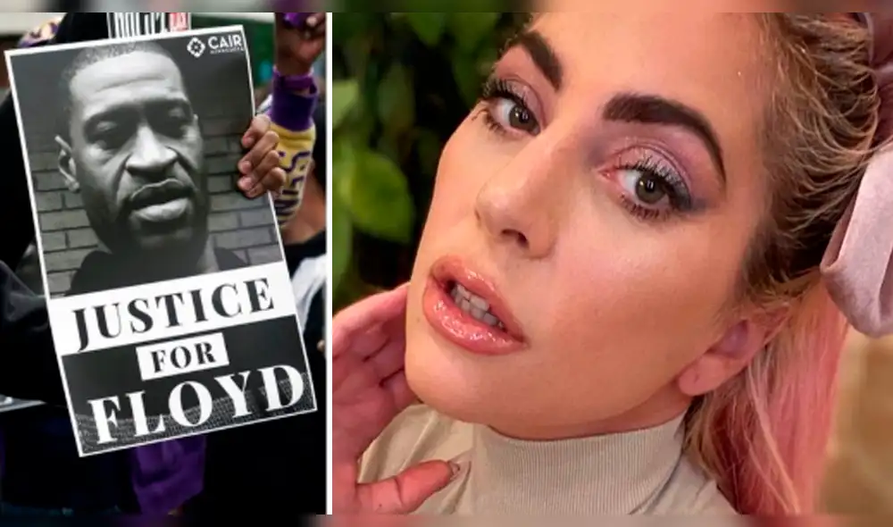 Lady Gaga asegura que Estados Unidos es racista tras el asesinato de George Floyd a manos de un policía blanco