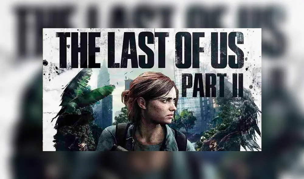 Sony confirma fecha de lanzamiento de The Last of Us Part II
