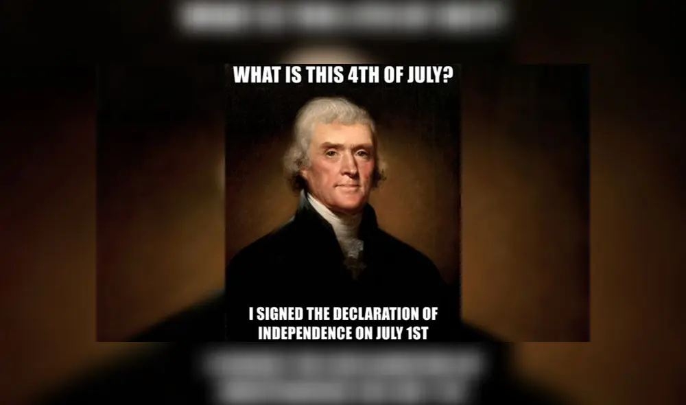 MEMES 4 DE JULIO | Qué es este 4 de julio? Firmé la declaración de la independencia el 1 de julio.