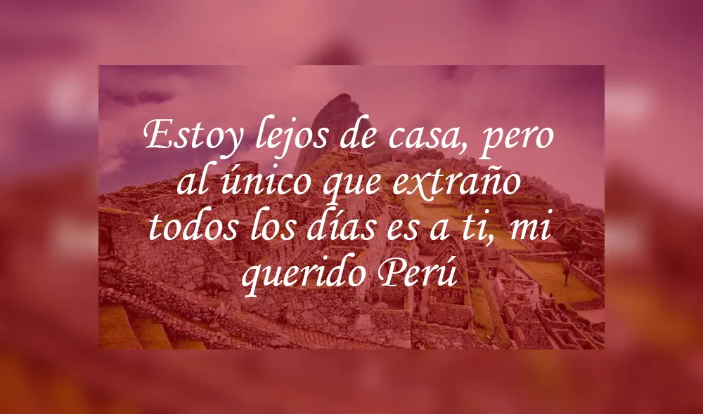 Fiestas Patrias 2021: las mejores frases para compartir por el Bicentenario del Perú Fiestas Patrias 2021: las mejores frases para compartir por el Bicentenario del Perú