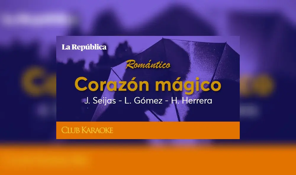 Corazón mágico, canción de J. Seijas - L. Gómez - H. Herrero 